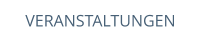 VERANSTALTUNGEN